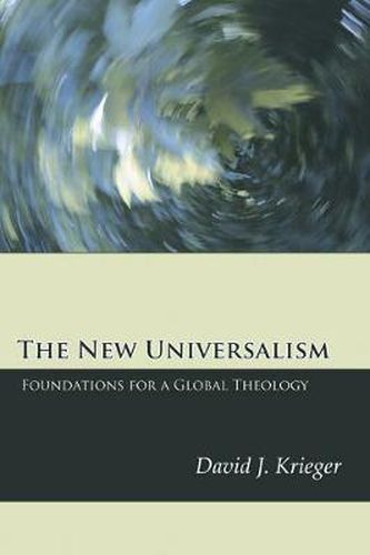 Cover image for The New Universalism: Foundations for a Global Theology