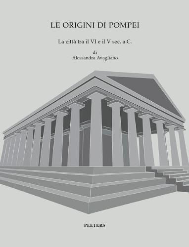Cover image for Le origini di Pompei: La citta tra il VI e il V secolo a.C.