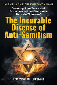 Cover image for The Incurable Disease of Anti-Semitism