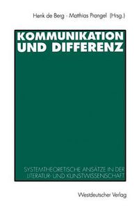 Cover image for Kommunikation Und Differenz: Systemtheoretische Ansatze in Der Literatur- Und Kunstwissenschaft