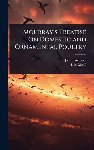 Cover image for Moubray's Treatise On Domestic and Ornamental Poultry