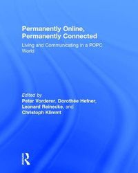 Cover image for Permanently Online, Permanently Connected: Living and Communicating in a POPC World