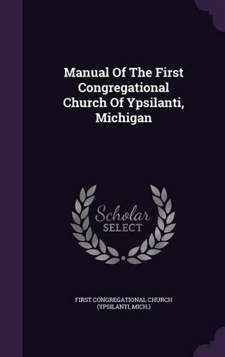 Cover image for Manual of the First Congregational Church of Ypsilanti, Michigan