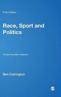 Cover image for Race, Sport and Politics: The Sporting Black Diaspora