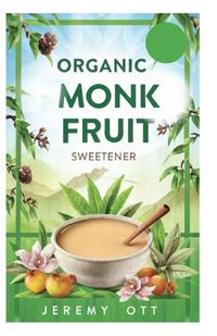 Cover image for Organic Monk Fruit Sweetener
