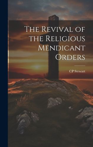 Cover image for The Revival of the Religious Mendicant Orders