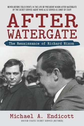 Cover image for After Watergate: The Renaissance of Richard Nixon