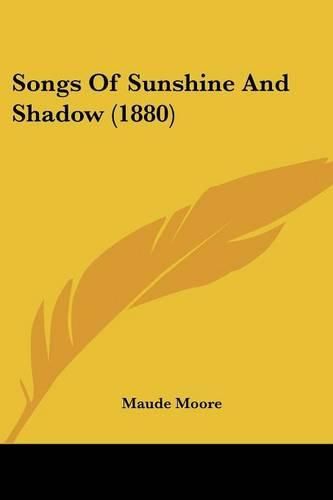 Cover image for Songs of Sunshine and Shadow (1880)