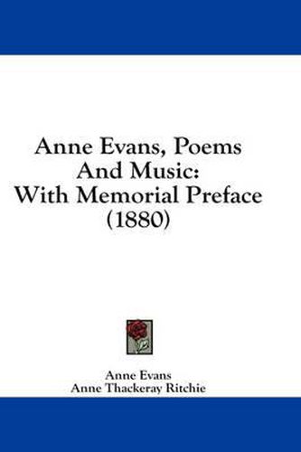 Anne Evans, Poems and Music: With Memorial Preface (1880)