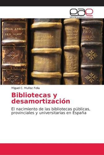 Cover image for Bibliotecas y desamortizacion