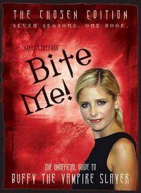 Cover image for Bite Me!: The 10th Buffyversary Guide to the World of Buffy the Vampire Slayer