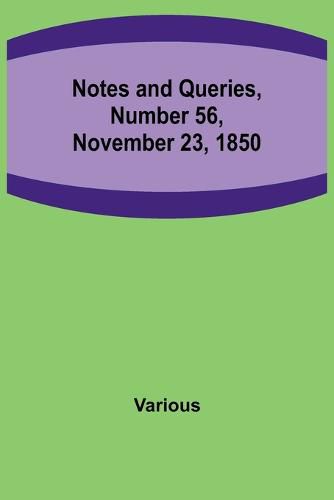Cover image for Notes and Queries, Number 56, November 23, 1850