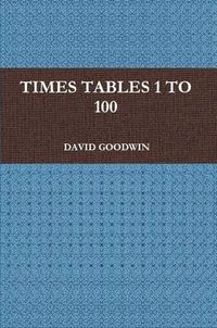 Cover image for Times Tables 1 to 100