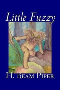 Cover image for Little Fuzzy by H. Beam Piper, Science Fiction, Adventure