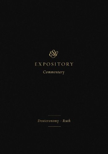 Cover image for ESV Expository Commentary: Deuteronomy-Ruth