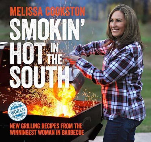 Cover image for Smokin' Hot in the South: New Grilling Recipes from the Winningest Woman in Barbecue