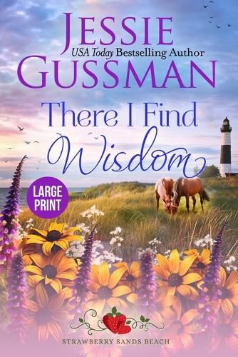 Cover image for There I Find Wisdom (Strawberry Sands Beach Romance Book 9) (Strawberry Sands Beach Sweet Romance) Large Print Edition