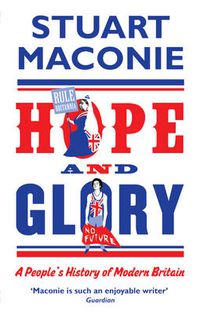 Cover image for Hope and Glory: A People's History of Modern Britain