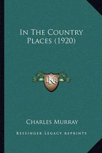 Cover image for In the Country Places (1920)