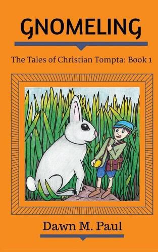 Cover image for Gnomeling: The Tales of Christian Tompta, Book 1