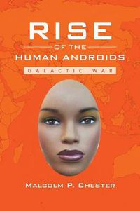 Cover image for Rise of the Human Androids: Galactic War