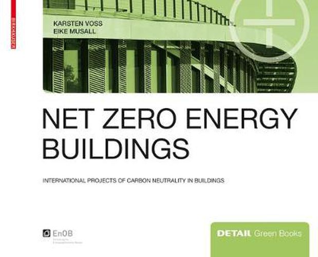 Cover image for Net zero energy buildings: International projects of carbon neutrality in buildings