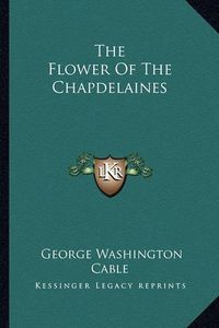 Cover image for The Flower of the Chapdelaines