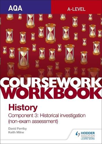 Cover image for AQA A-level History Coursework Workbook: Component 3 Historical investigation (non-exam assessment)