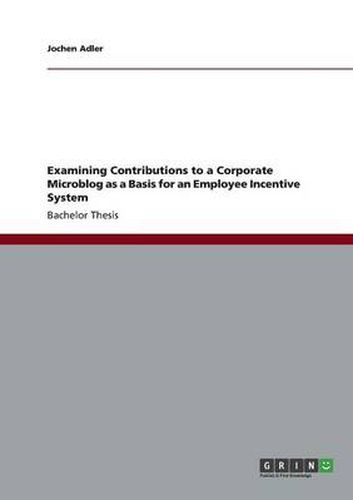 Cover image for Examining Contributions to a Corporate Microblog as a Basis for an Employee Incentive System