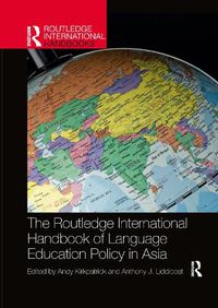 Cover image for The Routledge International Handbook of Language Education Policy in Asia