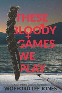 Cover image for These Bloody Games We Play