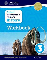 Cover image for Oxford International Primary History: Workbook 3