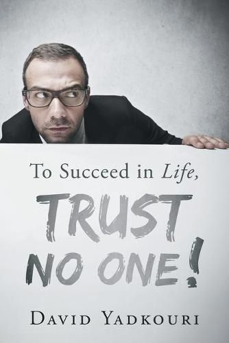 Cover image for To Succeed in Life, Trust No One!