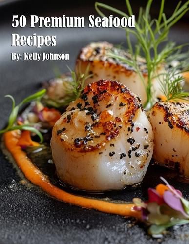 Cover image for 50 Premium Seafood Recipes