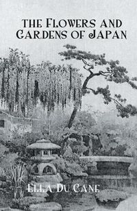 Cover image for Flowers & Gardens Of Japan