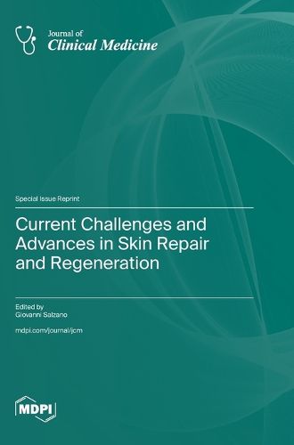 Cover image for Current Challenges and Advances in Skin Repair and Regeneration