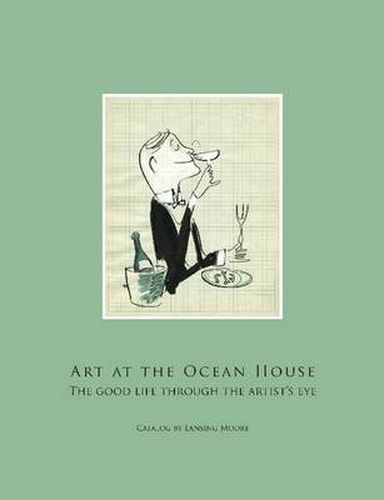 Cover image for Art at the Ocean House: the Good Life Through the Artist's Eye