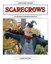 Cover image for How To Make Your Own Scarecrow the Buchanan Scarecrow Ladies Way