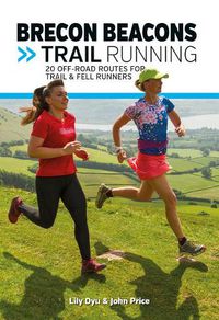 Cover image for Brecon Beacons Trail Running: 20 off-road routes for trail & fell runners