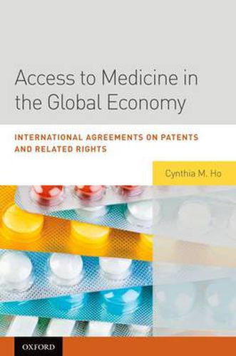 Cover image for Access to Medicine in the Global Economy: International Agreements on Patents and Related Rights