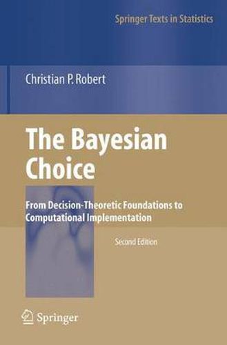 Cover image for The Bayesian Choice: From Decision-Theoretic Foundations to Computational Implementation
