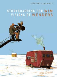 Cover image for Storyboarding for Wim Wenders: Visions of Wenders
