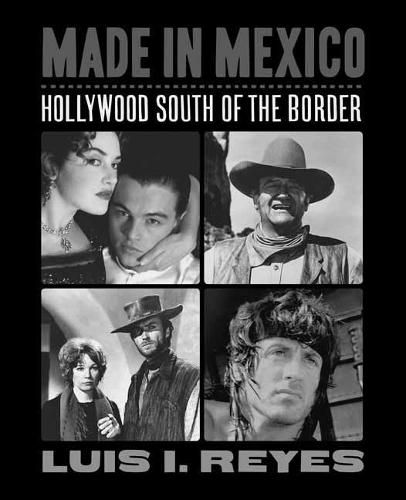 Cover image for Made in Mexico: Hollywood South of the Border