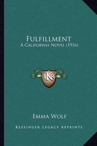 Cover image for Fulfillment Fulfillment: A California Novel (1916) a California Novel (1916)