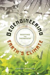 Cover image for Geoengineering Earth's Climate: Resetting the Thermostat