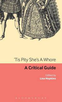 Cover image for Tis Pity She's A Whore: A critical guide