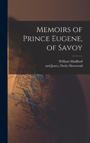 Cover image for Memoirs of Prince Eugene, of Savoy