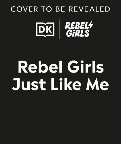 Cover image for Rebel Girls Just Like Me