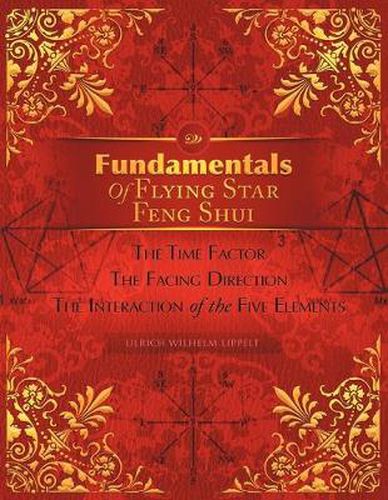 Cover image for Fundamentals of Flying Star Feng Shui: The Time Factor the Facing Direction the Interaction of the Five Elements