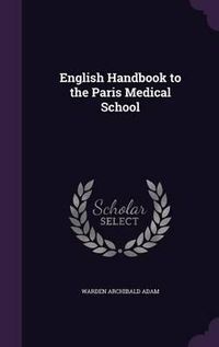 Cover image for English Handbook to the Paris Medical School